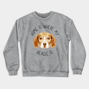 Home is Where My Beagle Is Dog Breed Lover Watercolor Crewneck Sweatshirt